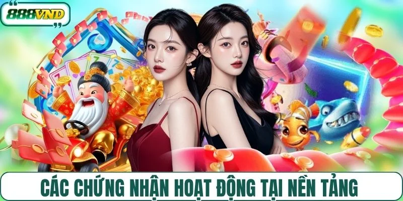Các chứng nhận hoạt động tại nền tảng