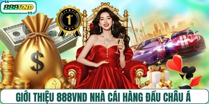 Giới thiệu 888VND nhà cái hàng đầu châu Á