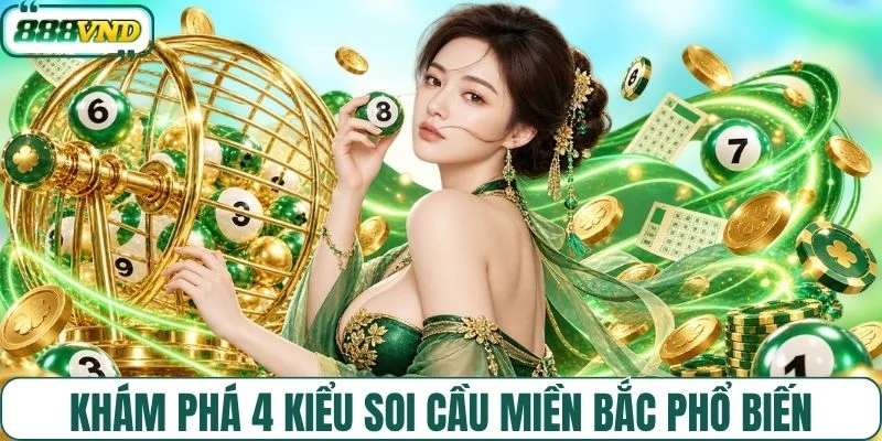 Khám phá 4 kiểu soi cầu miền Bắc phổ biến