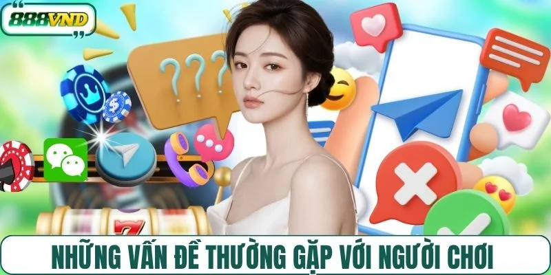 Những vấn đề thường gặp với người chơi 